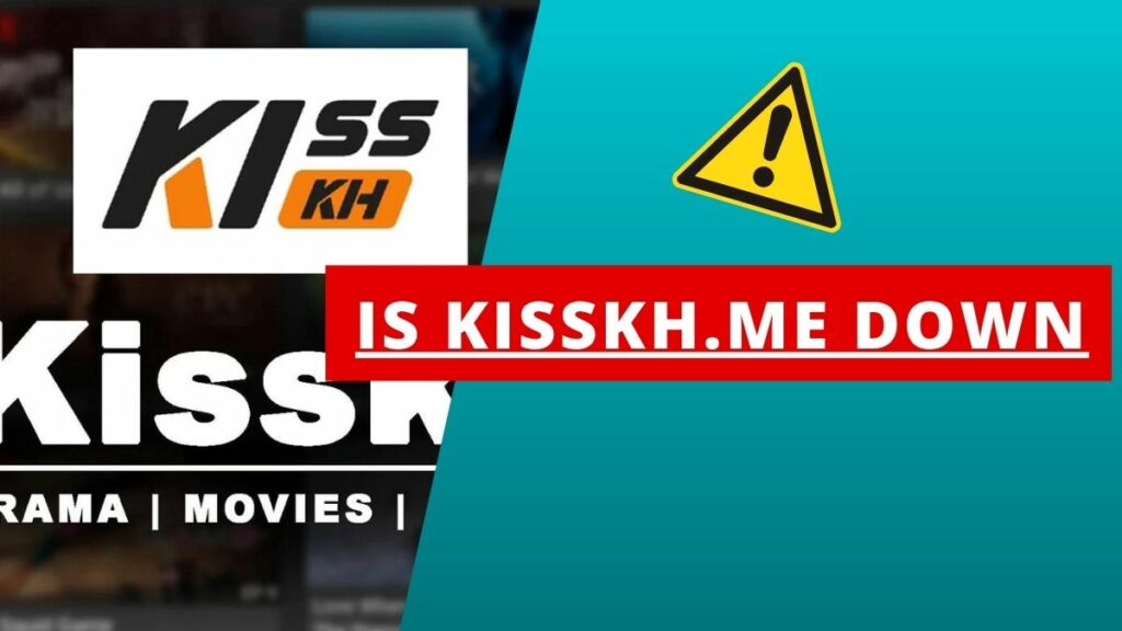 Is Kisskh.me Down World Magazino