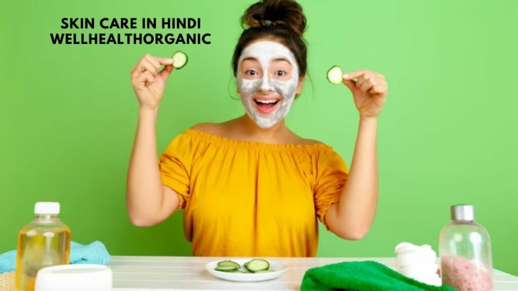 Skin Care in Hindi WellHealthOrganic World Magazino