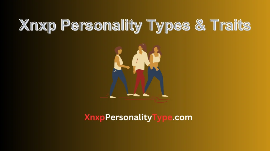 XNXP Personality Traits World Magazino